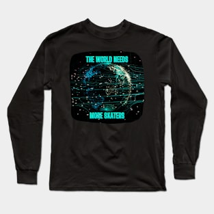 The World Needs More Skaters, Green Universe Long Sleeve T-Shirt